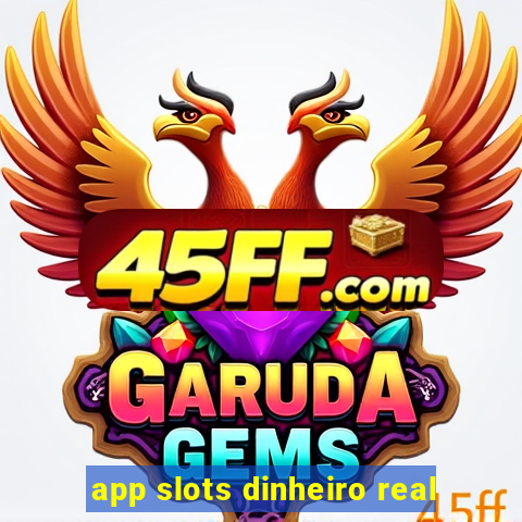 app slots dinheiro real